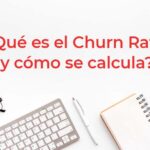¿Qué es el Churn Rate?