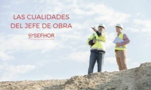 El jefe de obra tiene diversas responsabilidades a su cargo