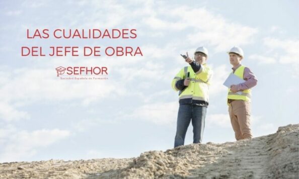 El jefe de obra tiene diversas responsabilidades a su cargo