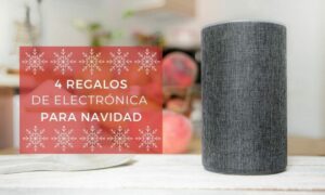 Regalos electrónicos para toda la familia