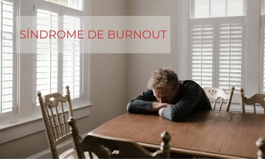 Causas, síntomas y prevención del Síndrome del Burnout